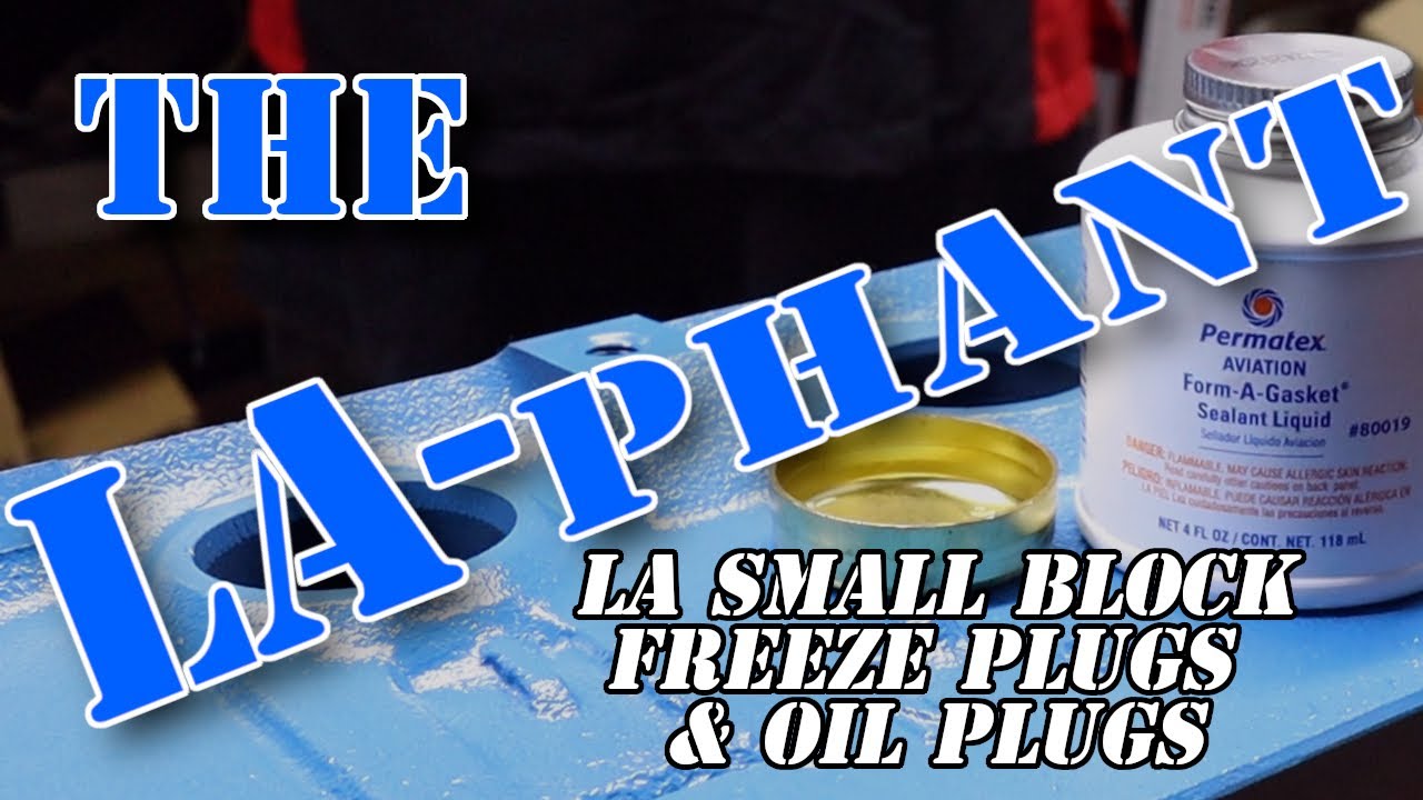 The LA-phant: Bearings, Plugs & Clearances  - Part 2 of 3 | Installing Freeze Plugs & Oil Plugs