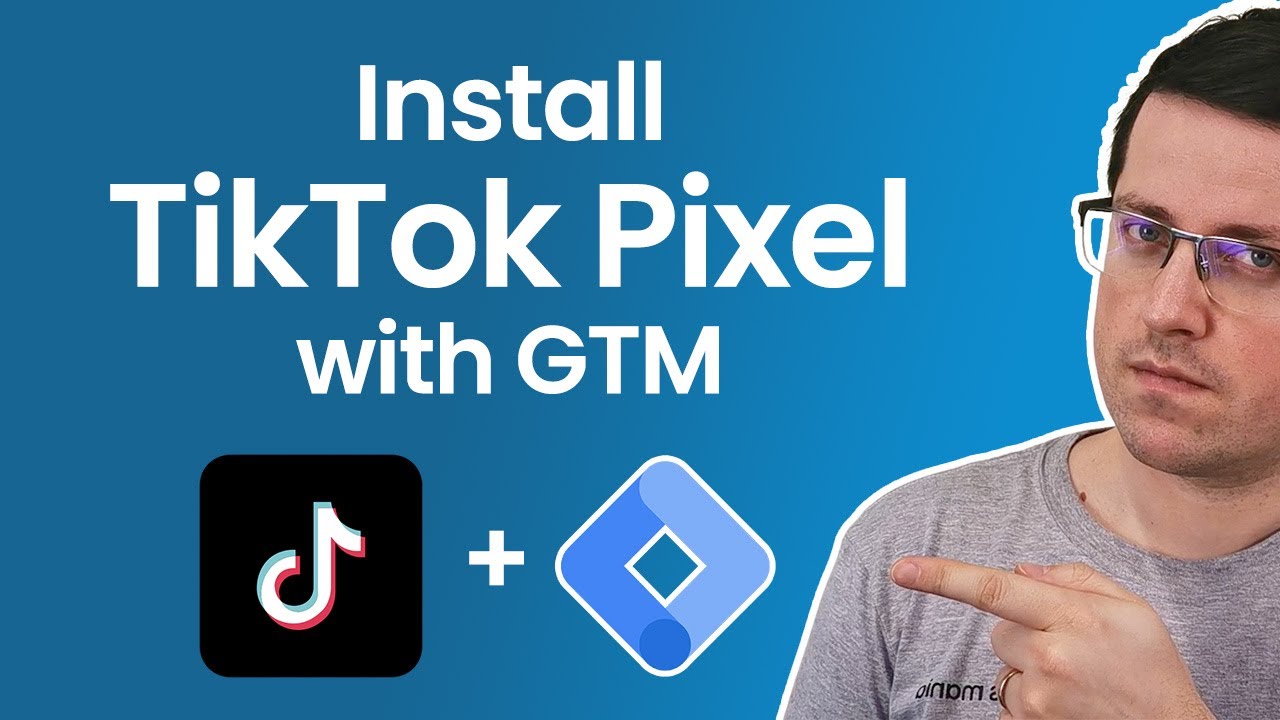 How to install Tiktok pixel with Google Tag Manager