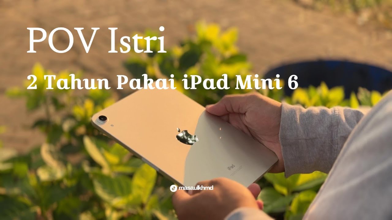POV Istri: 2 Tahun Pakai iPad Mini 6 | Worth it to buy di 2025?