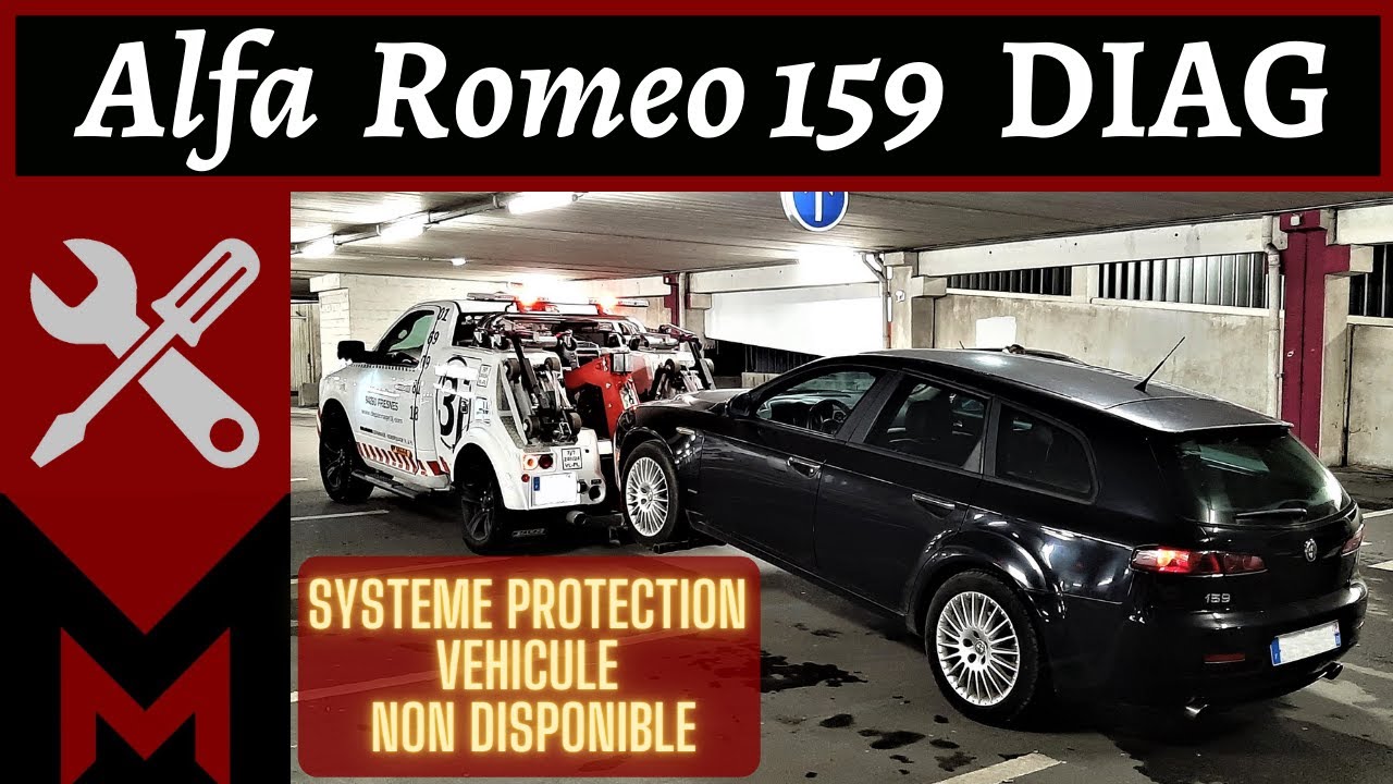 🚨 Systeme de Protection du Véhicule Non Disponible 🛠️ Diag Panne 🍀 Alfa Romeo 159 🔧 Meca Maniaque 🔧