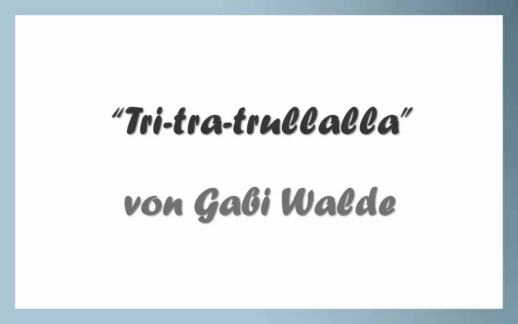 Tri tra trullalla - Kinderlied von Gabi Walde