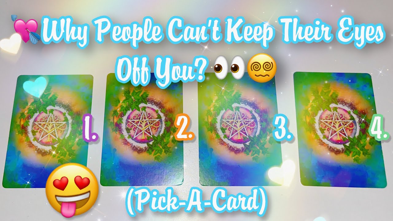 Why People Can’t Take Their Eyes Off You? 👀😍 (Pick-A-Card)