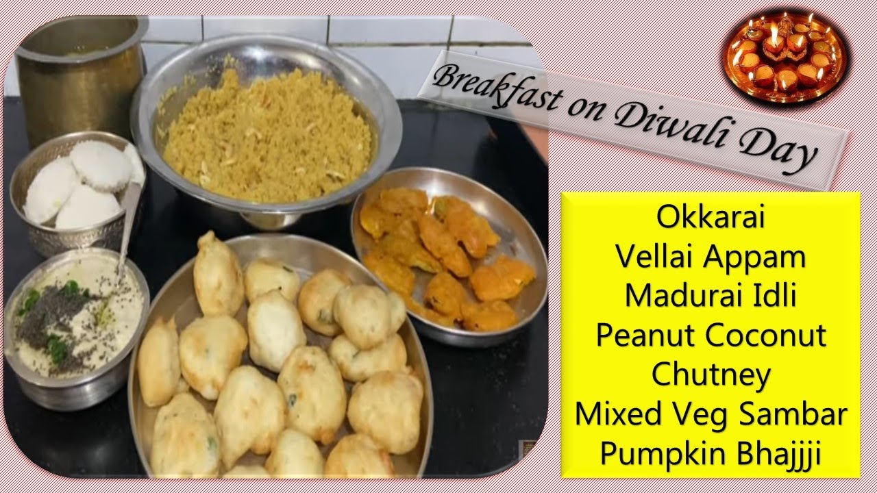 Diwali Day Breakfast - Okkarai Vellai Appam Idli Sambar Groundnut Chutney, Bhaji