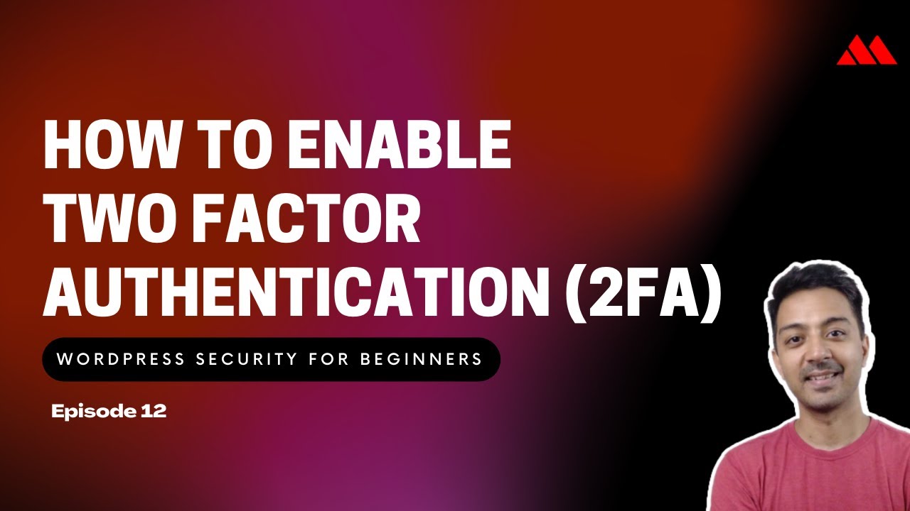 WordPress Security for Beginners Episode 12 - Enable Enable Two-factor Authentication in WordPress