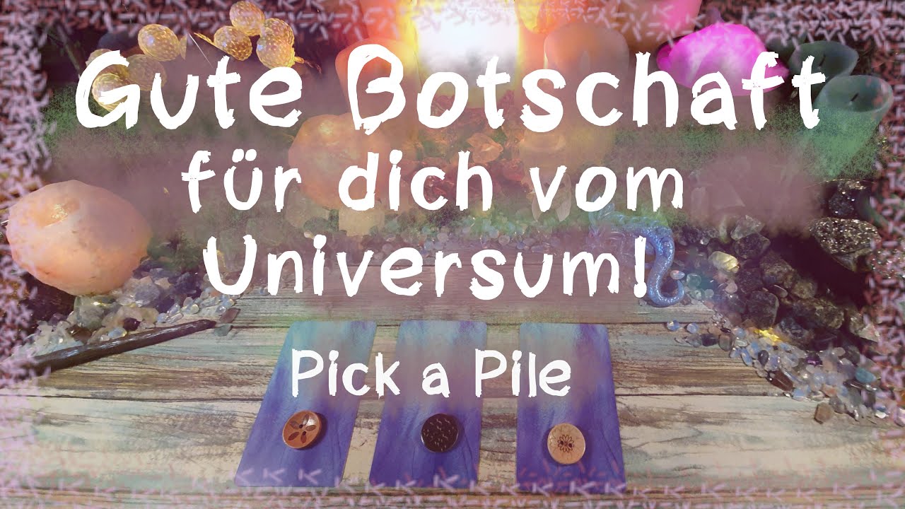 🌟🎆✨Gute Botschaft für dich vom Universum ✨🎆🌟 ( Pick a Pile )