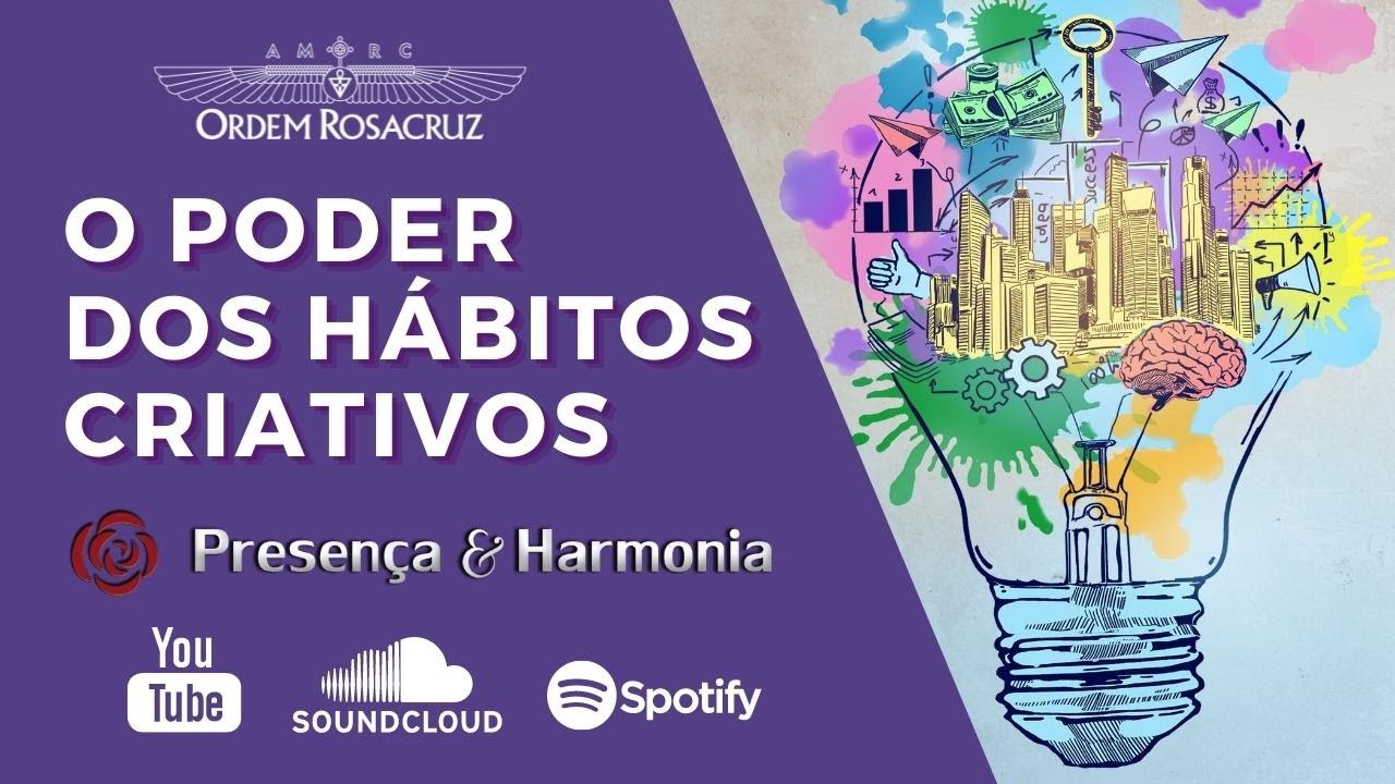 O poder dos hábitos criativos - Presença & Harmonia