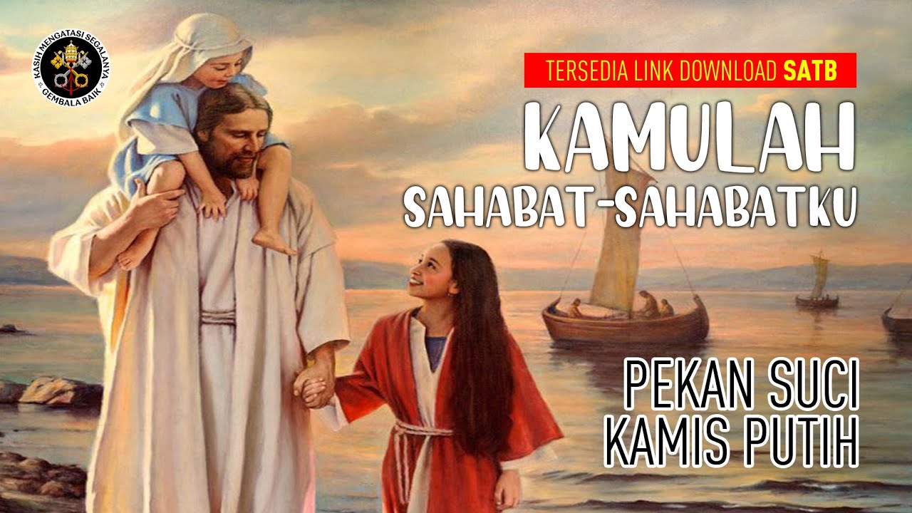 Kamulah Sahabat Sahabat Ku (lirik) / Lagu Kamis Putih Pekan Suci - Tri Hari Suci - Prapaskah