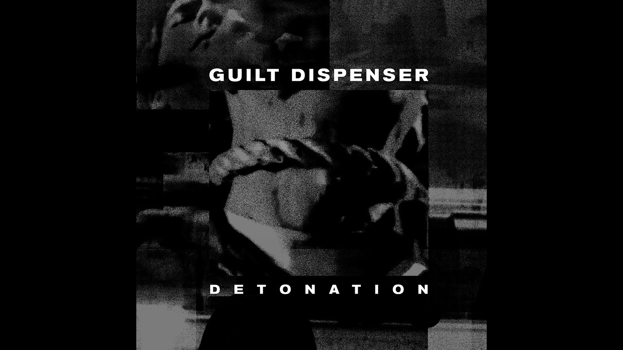 GUILT DISPENSER - Detonation (2025)
