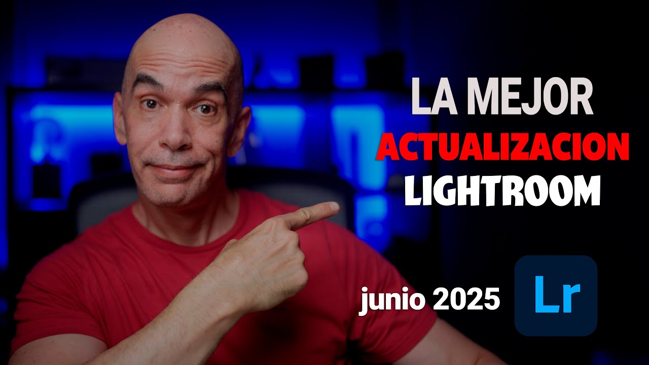 🔥 ¡LA MEJOR ACTUALIZACIÓN DE LIGHTROOM! Novedades de Junio 2025 que AMARÁS