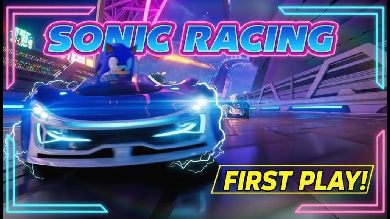 Sonic Racing Crossworlds - First Time Playing! | Let's Race!
