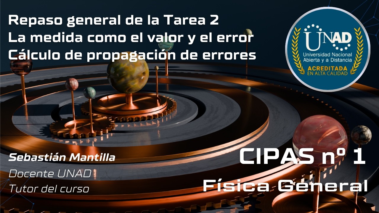 UNAD 2026-I Física General CIPAS 1 - Tarea 2: La medida como valor y error, propagación de errores