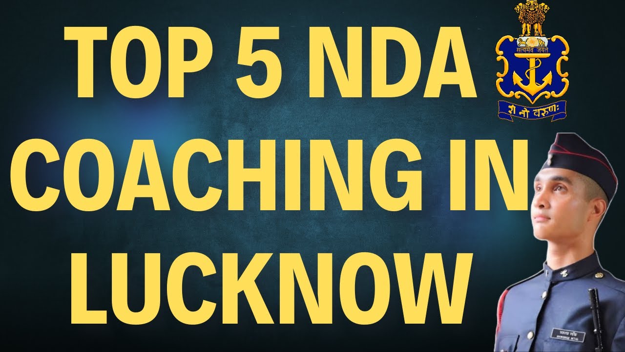 Best NDA Coaching in Lucknow | List of Top 5 NDA Coaching in Lucknow - NDA Coaching Classes in India