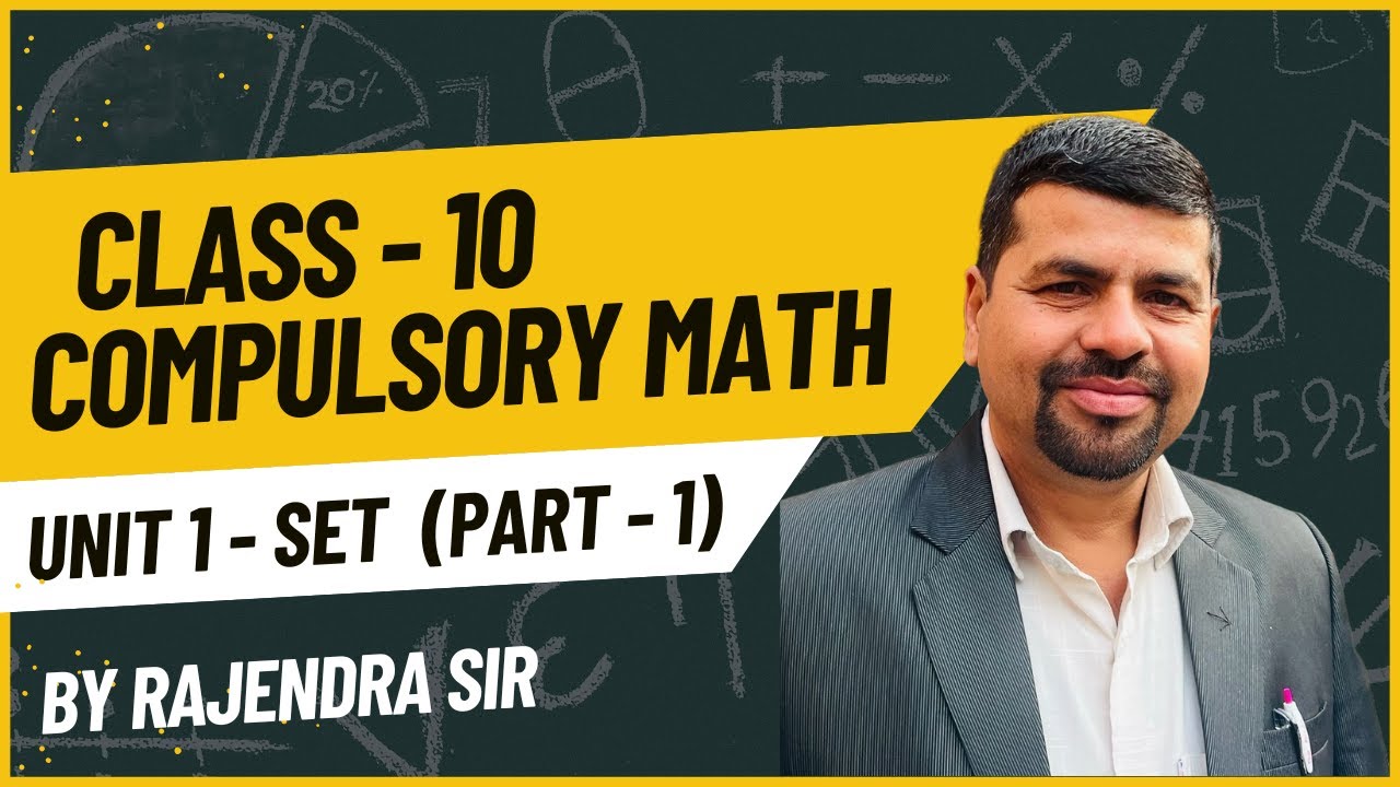 Class 10 Compulsory Math | Unit 1 - Set (Part - 1) | Rajendra Sir