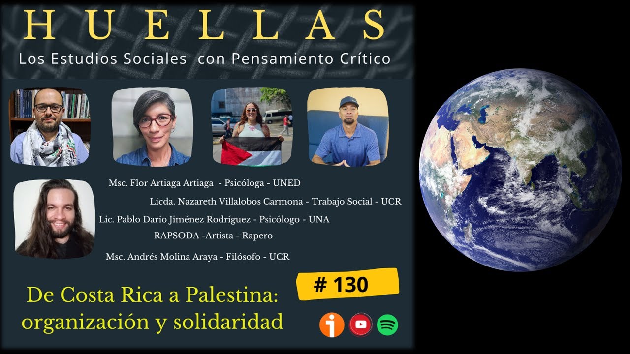 Palestina. De Costa Rica a Palestina: solidaridad y organización. Huellas T12 E130
