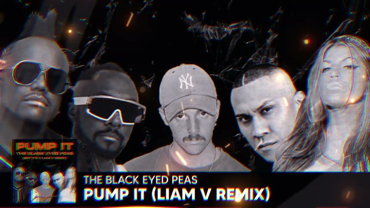 The Black Eyed Peas - Pump It (Liam V Remix)