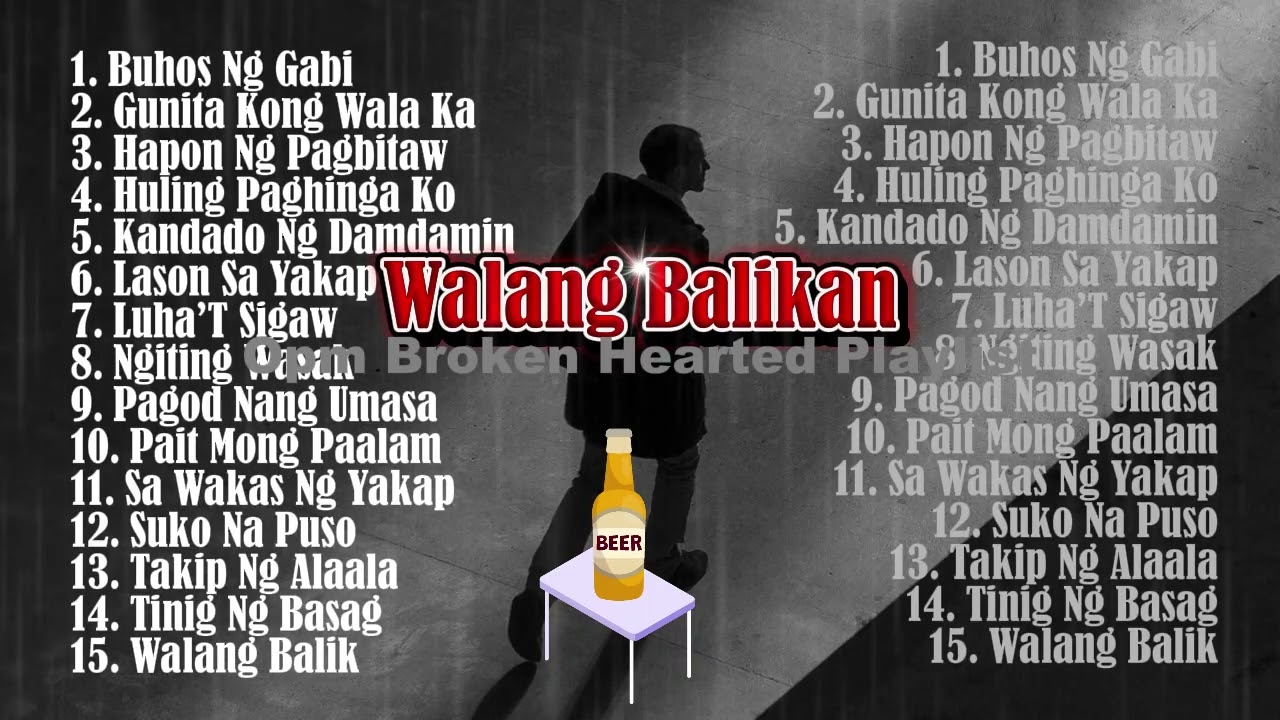 Broken Hearted Playlist || WALANG BALIK ||