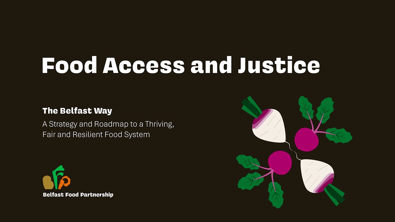 Food Access & Justice: The Belfast Way