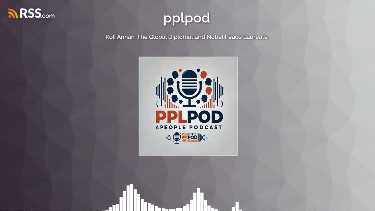 Kofi Annan: The Global Diplomat and Nobel Peace Laureate