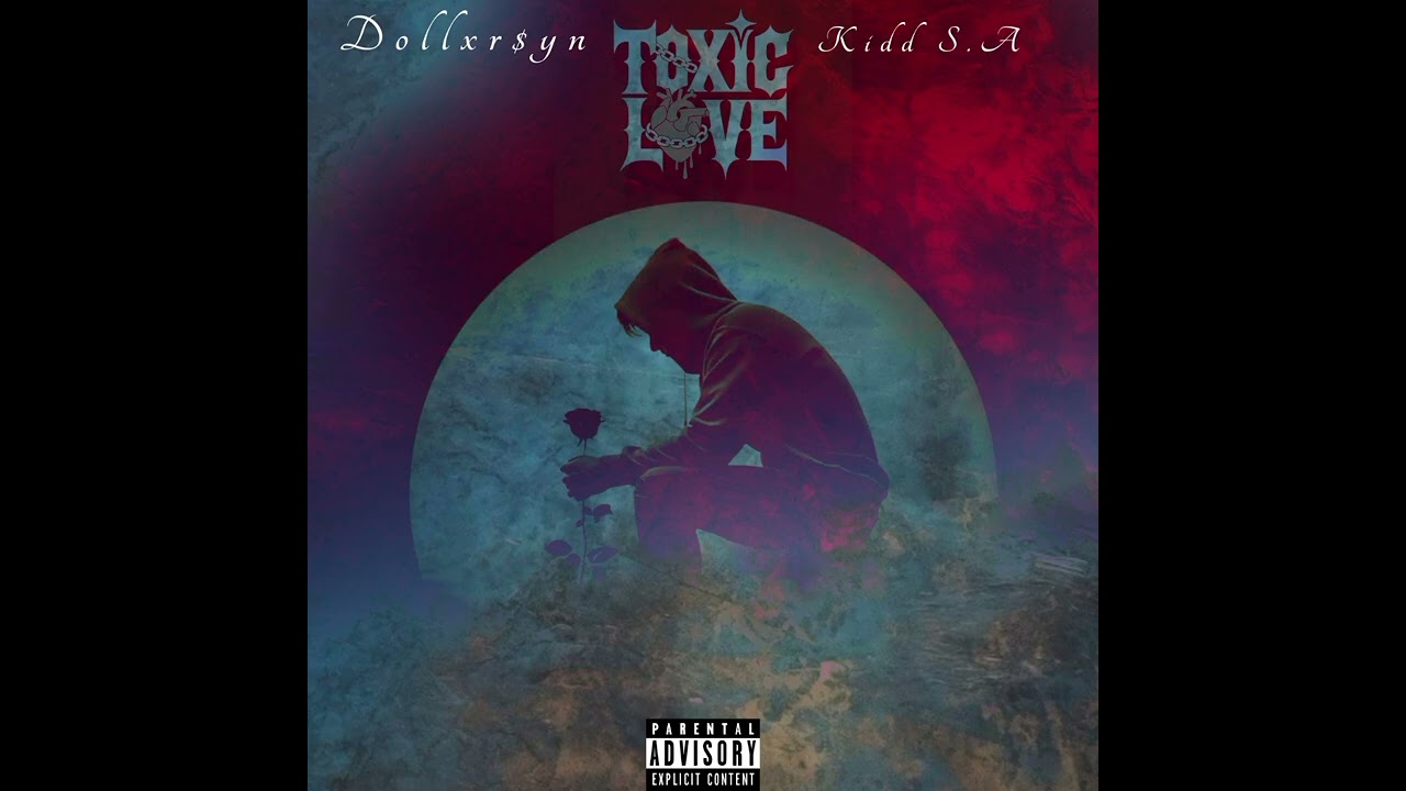 Toxic love(Dollxr$yn & Kidd S.A)