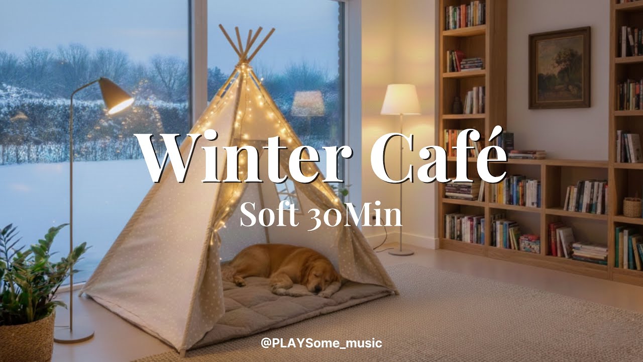 Winter Café, Soft, Lo-fi, 30 Min — Cozy Daytime