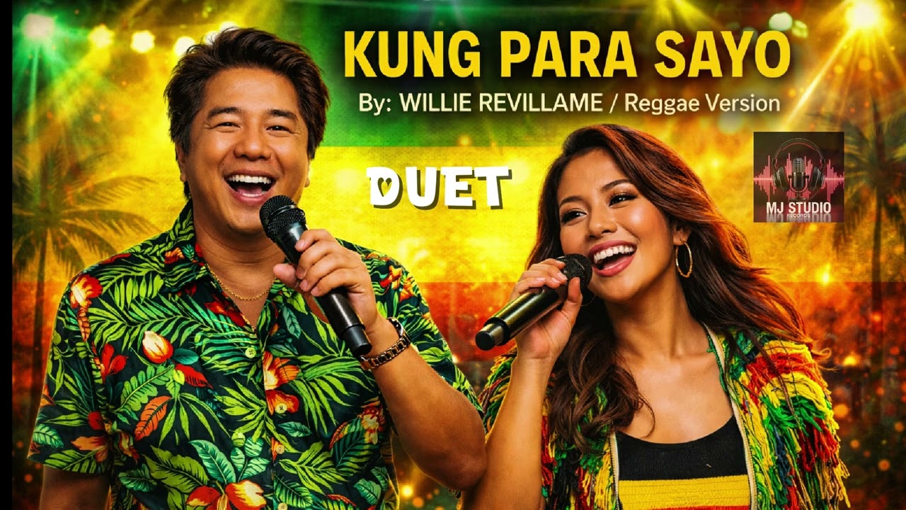 KUNG PARA SA'YO - Reggae Duet Cover Version / By: Willie Revillame