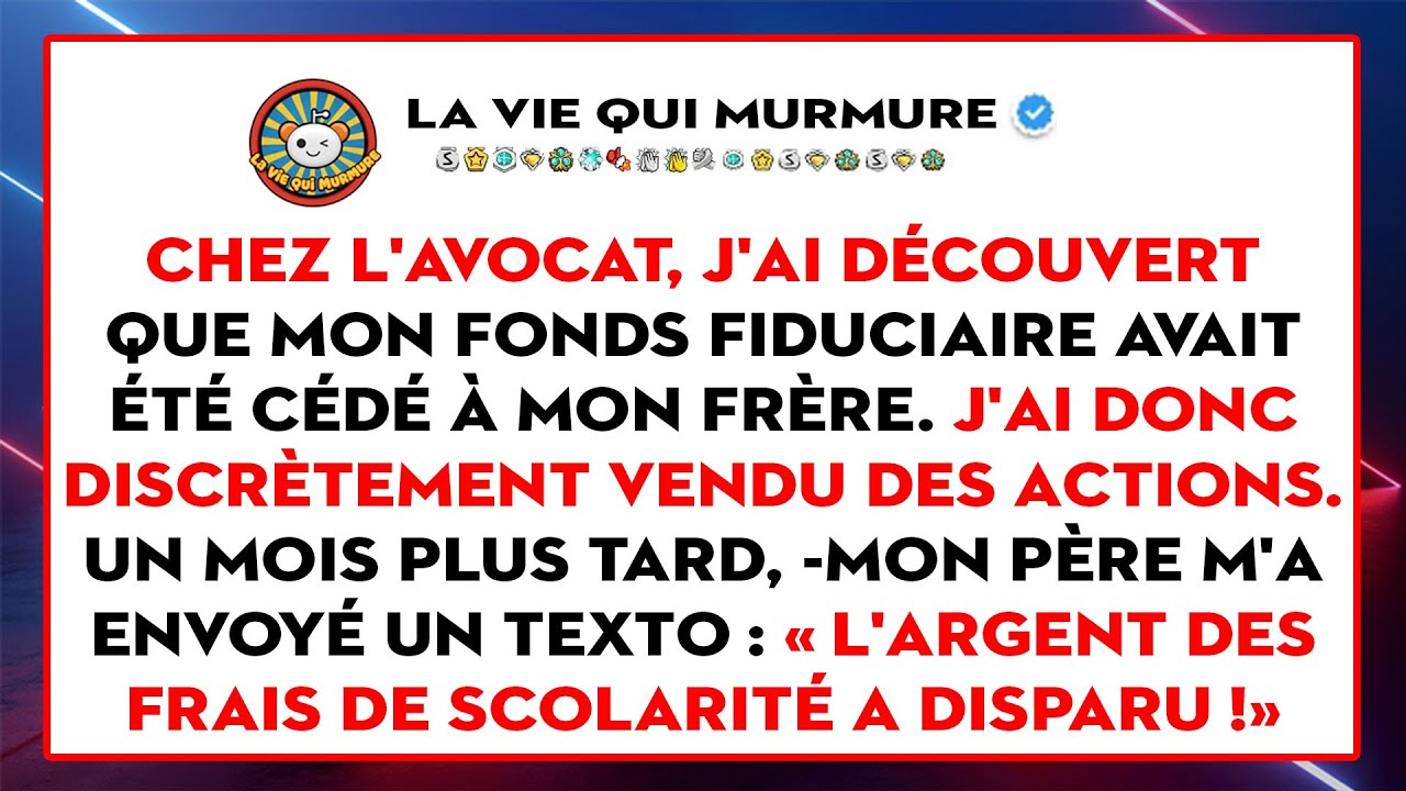 Mes Parents Ont Secrètement Donné Ma Fiducie À Mon Frère Et Ont Vendu Les Actions.