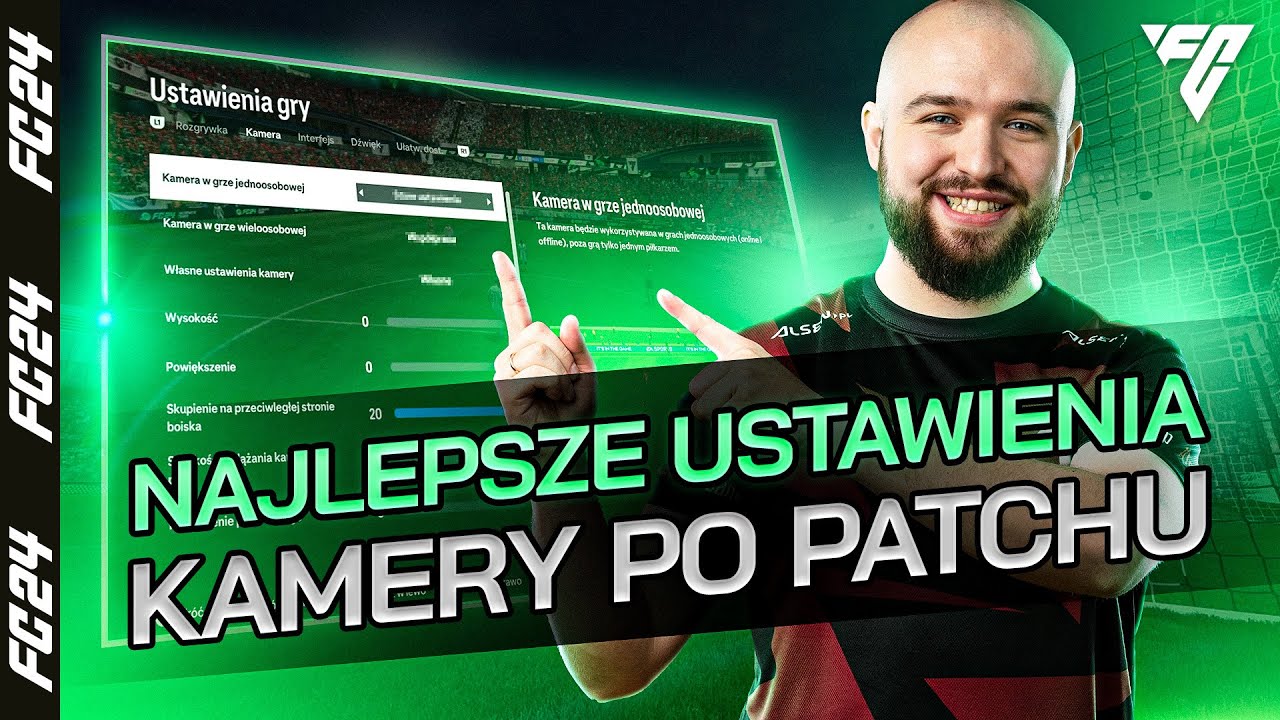 NAJLEPSZE USTAWIENIA KAMERY W FC24 PO PATCHU - PORADNIK BEJOTTA