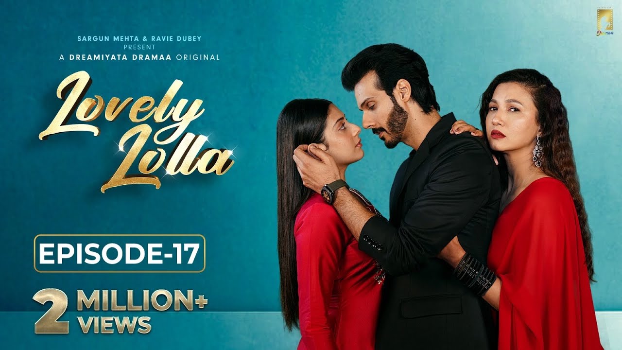 Lovely Lolla - Episode 17 | Isha Malviya | Gauahar Khan | Nikhil Khurana | Sargun Mehta |Ravie Dubey