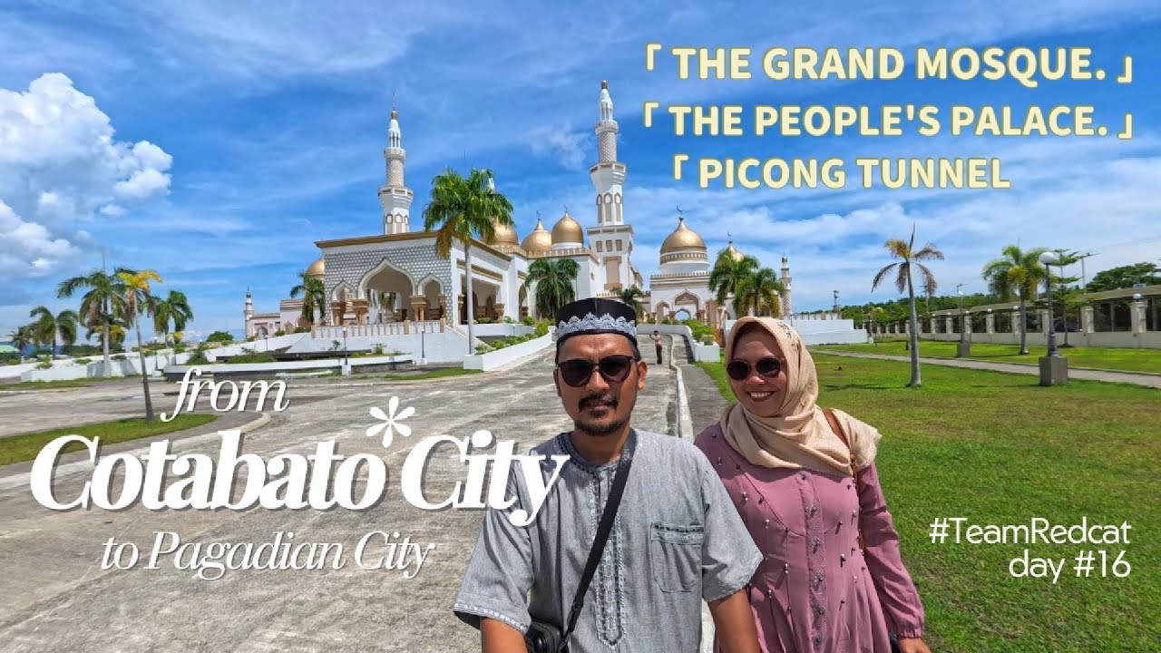 The Grand Mosque | Cotabato City | People's Palace | Picong Tunnel | Pagadian City | Mindanao