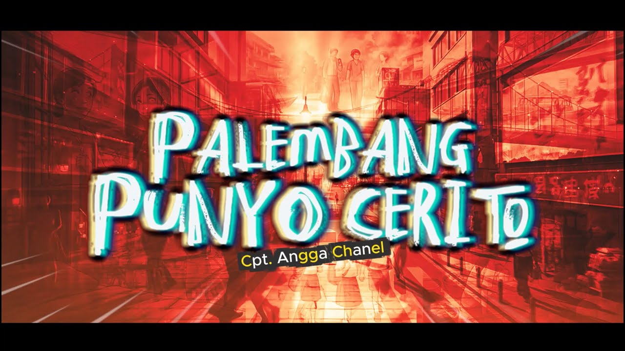 Palembang Punyo Cerito I Lagu Palembang I Lagu Asyik i Angga Chanel