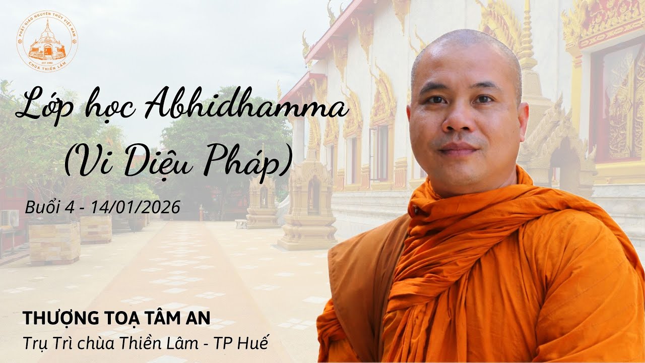 LỚP HỌC ABHIDHAMMA (VI DIỆU PHÁP) BUỔI 4 - TT TÂM AN - CHÙA THIỀN LÂM