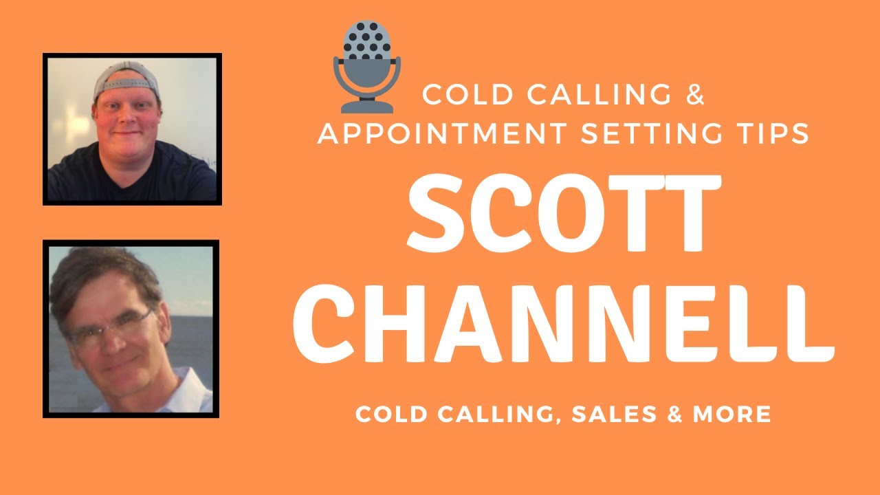 B2B Appointment Setting MASTER Scott Channell | Cold Call Like A Pro