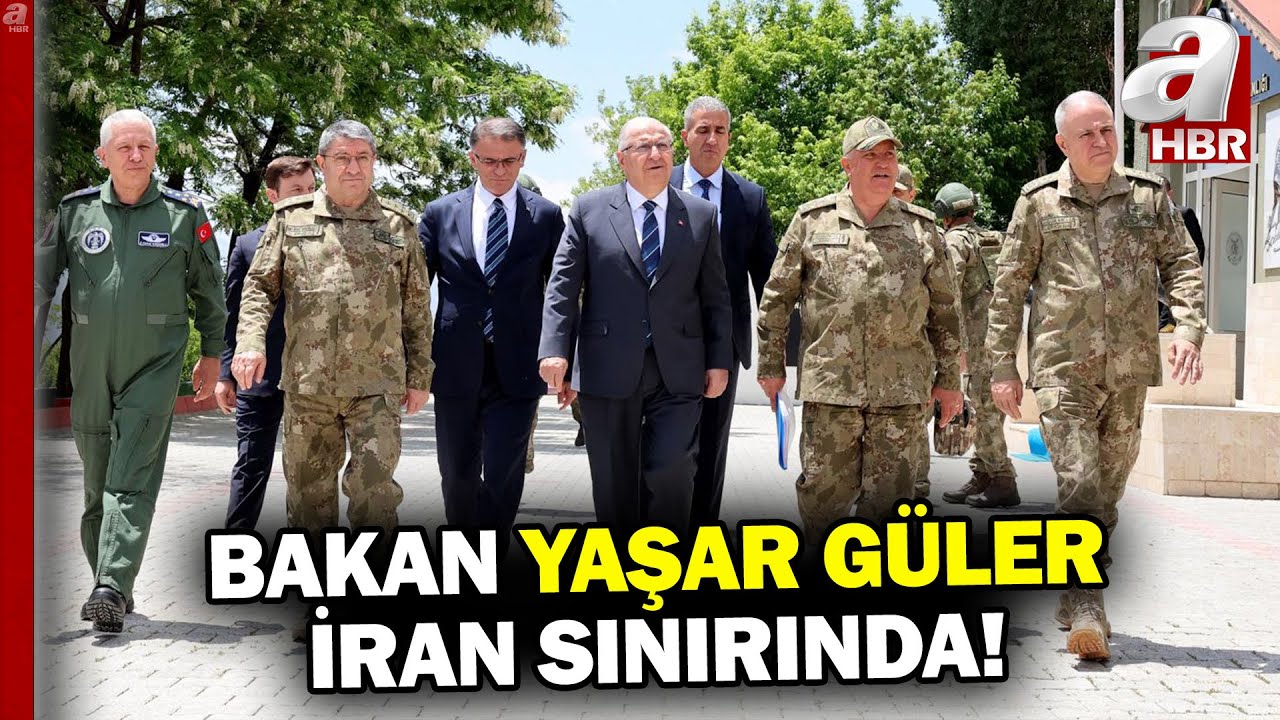 Milli Savunma Bakanı Yaşar Güler İran Sınırında! | A Haber