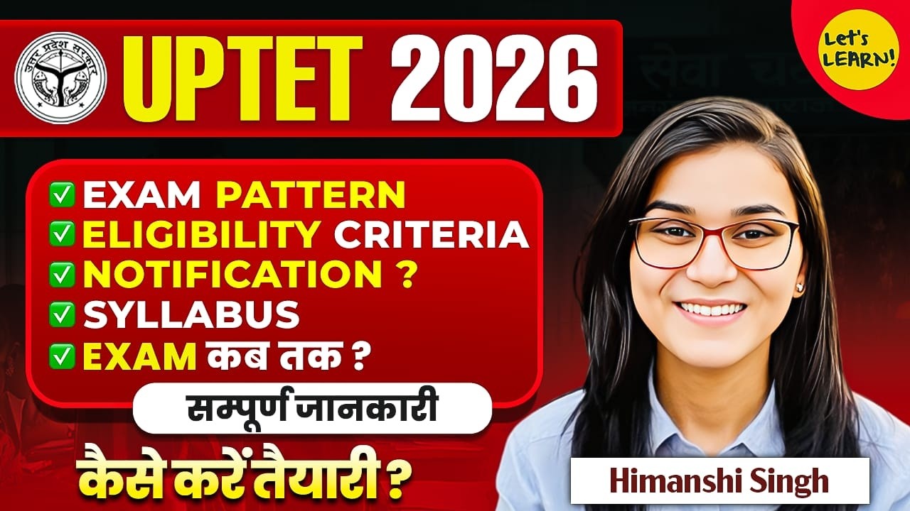 UPTET 2026 : Syllabus, Exam Pattern, Eligibility, Age, Batch by Himanshi Singh