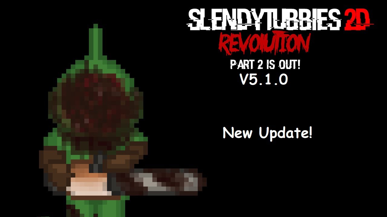 Slendytubbies 2D Revolution (New Update!) [V5.1.0]