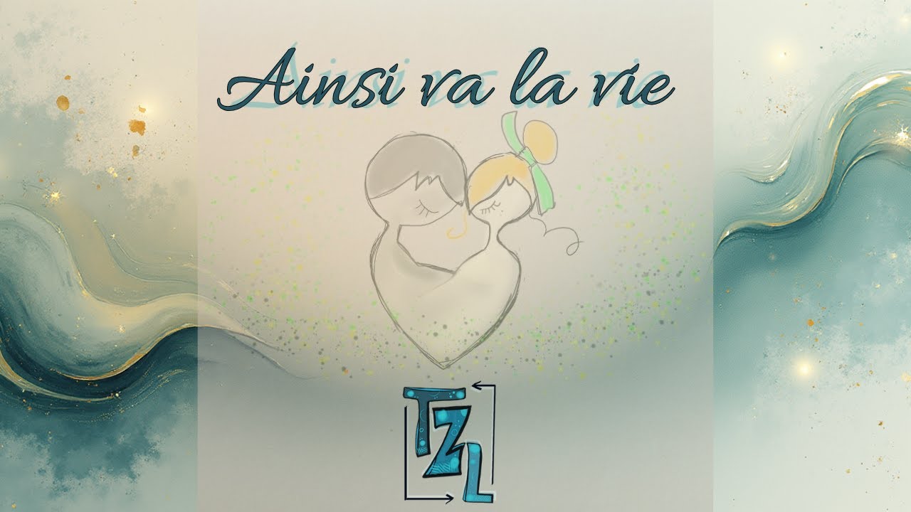 Ainsi va la vie TZL