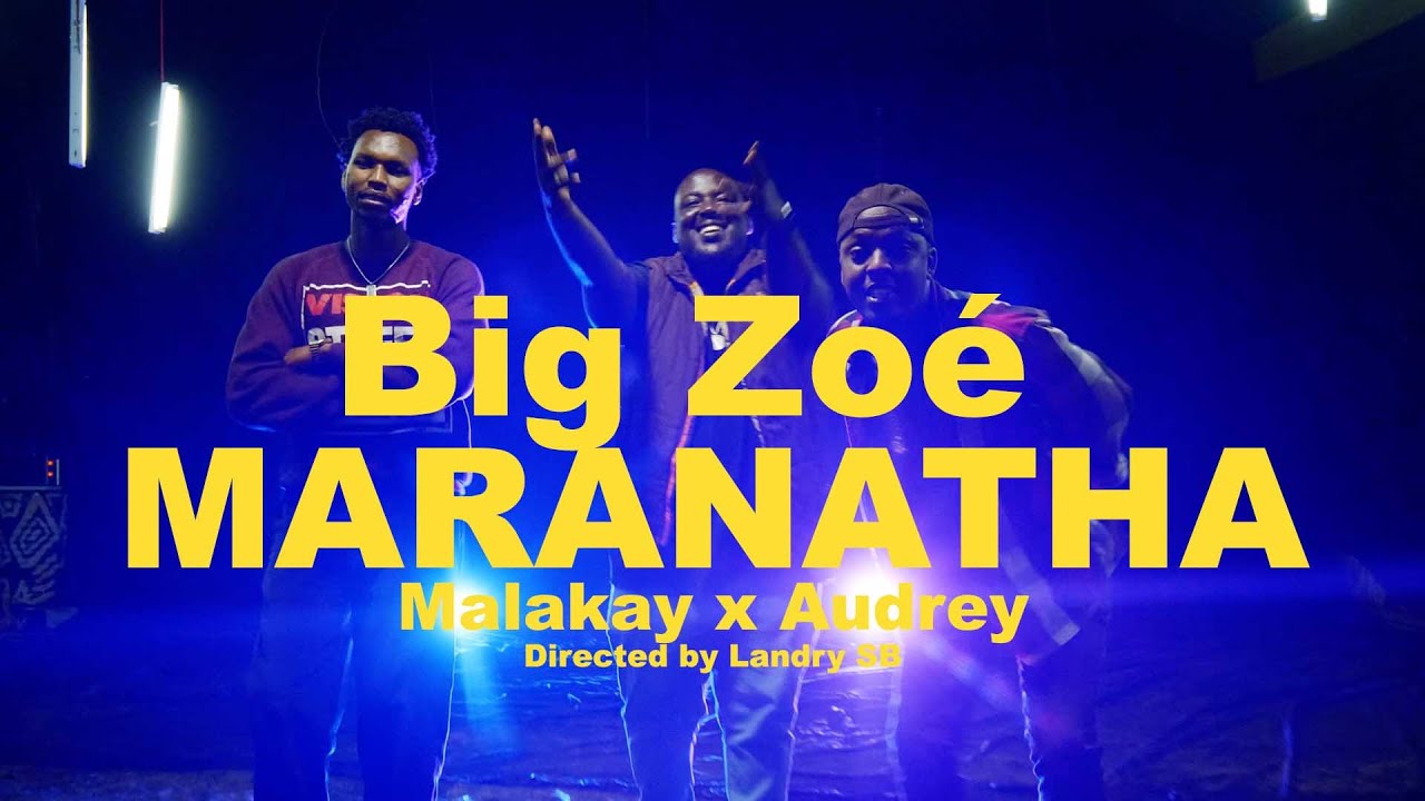 MARANATHA Big Zoé Ft Malakay & Audrey (Official video)