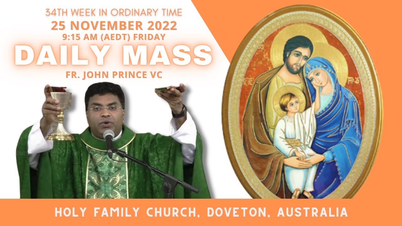 Daily Mass | 25 NOV 2022, 9:15 AM (AEDT) | Fr. John Prince VC | Holy Family Church, Doveton