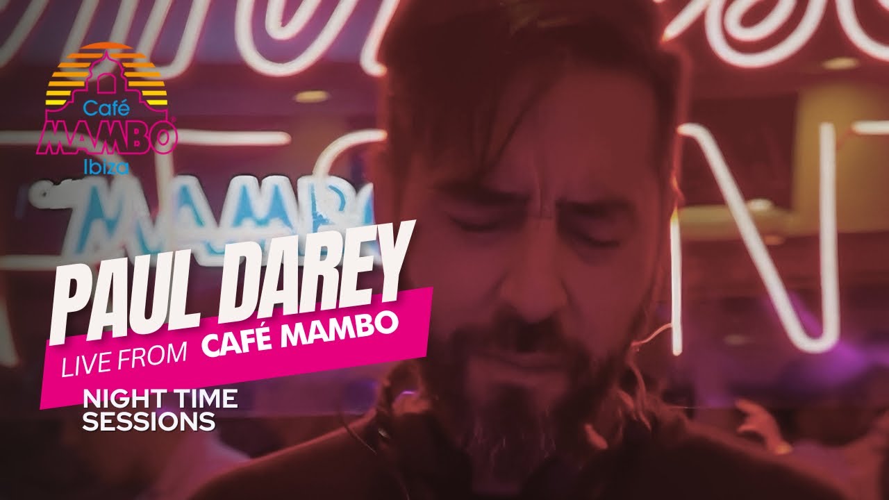 PAUL DAREY | Night time Sessions at Café Mambo Ibiza September 30 2024