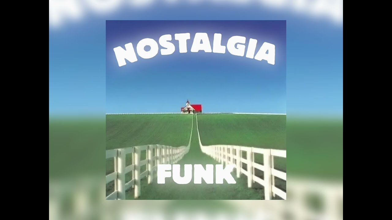 NOSTALGIA FUNK (SLOWED)