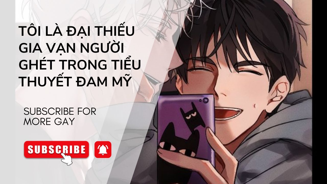 [ĐAM MỸ AUDIO ] [FULL] TÔI LÀ ĐẠI THIẾU GIA VẠN NGƯỜI GHÉT TRONG TIỂU THUYẾT ĐAM MỸ || BOY LOVE
