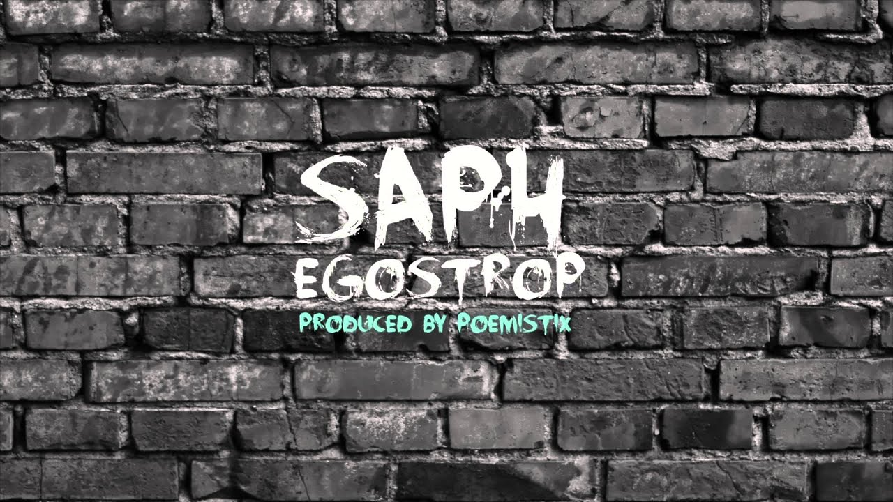 Saph-Egostrop (prod.Poemistix)