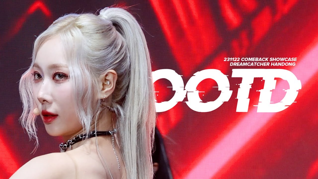 231122 드림캐쳐 한동 직캠 - 'OOTD' DREAMCATCHER HANDONG FANCAM @[VillainS] 컴백 쇼케이스