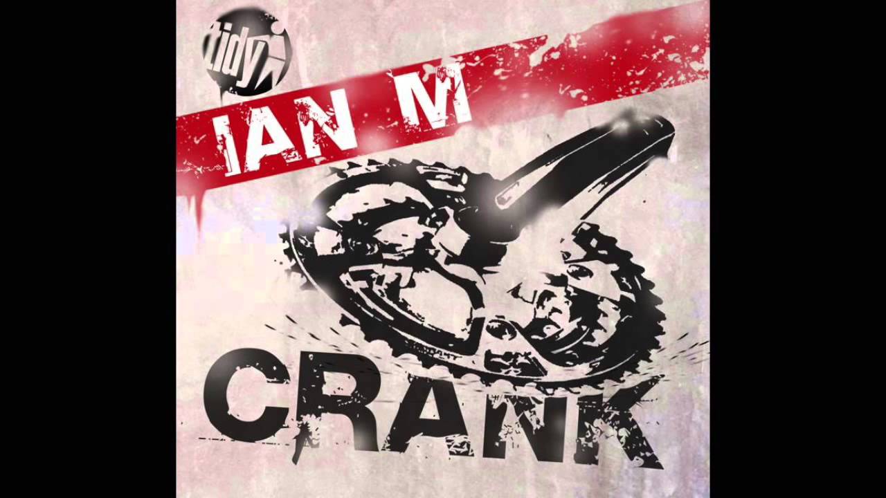 Ian M - Crank (HD)