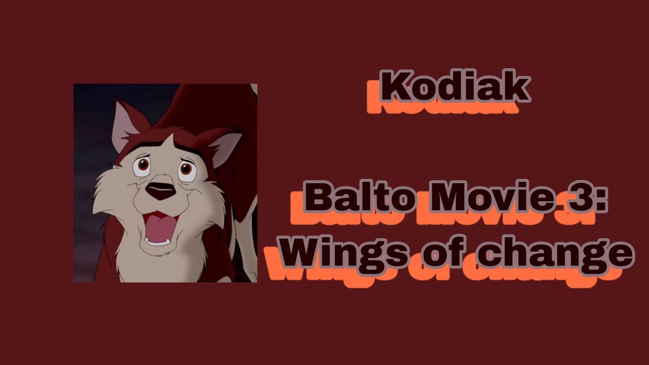 Kodi From Balto Movie 3: Wings of change