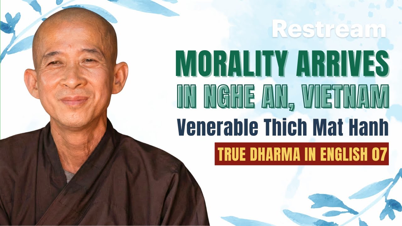 ENG07: Morality Arrives in Nghe An, Vietnam - Venerable Thich Mat Hanh