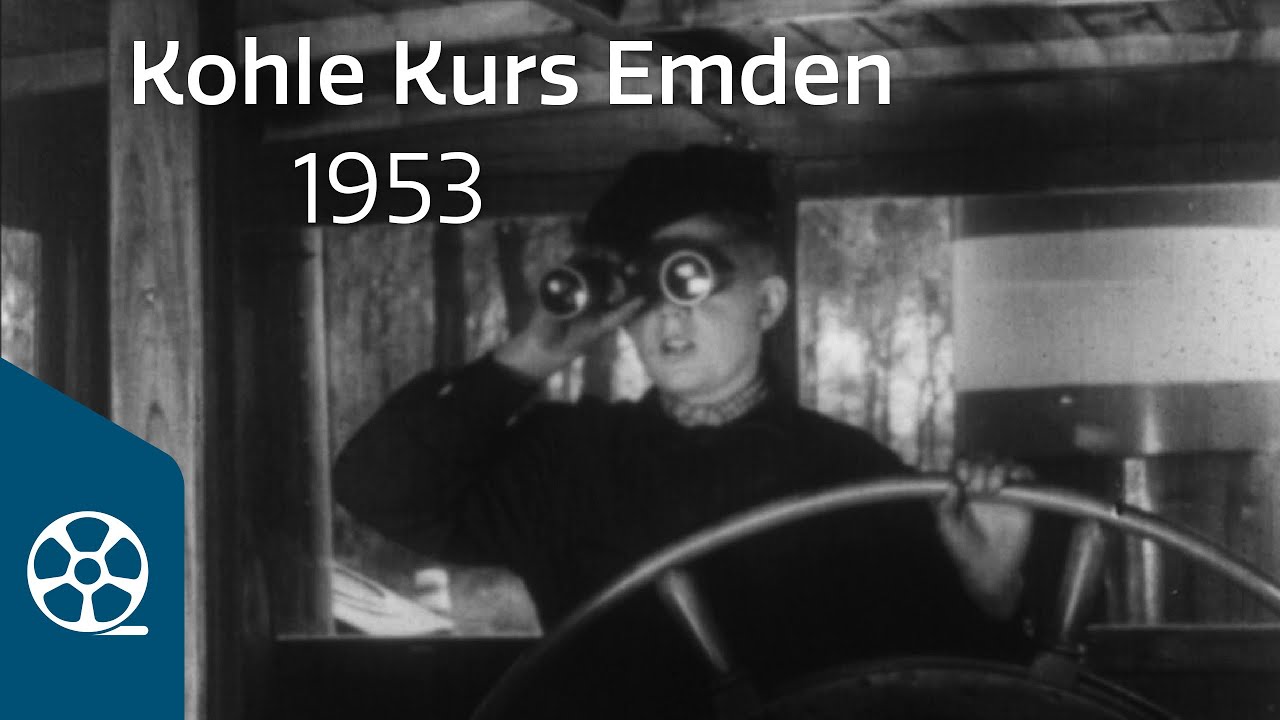 Kohle Kurs Emden 1953 | FILMSCHÄTZE