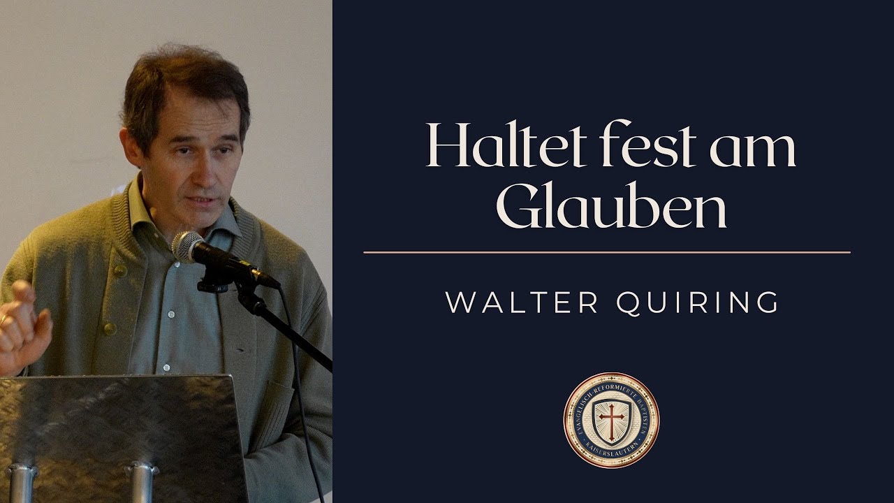 Haltet fest am Glauben ⎥ Kolosser 2, 1-3 ⎥ Walter Quiring