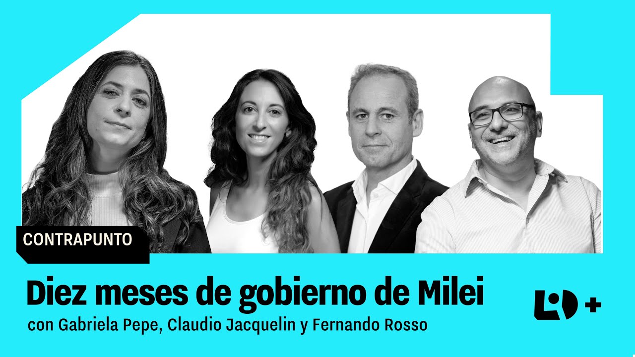 DIEZ MESES DE MILEI | Gabriela Pepe, Claudio Jacquelin y Fernando Rosso en CONTRAPUNTO