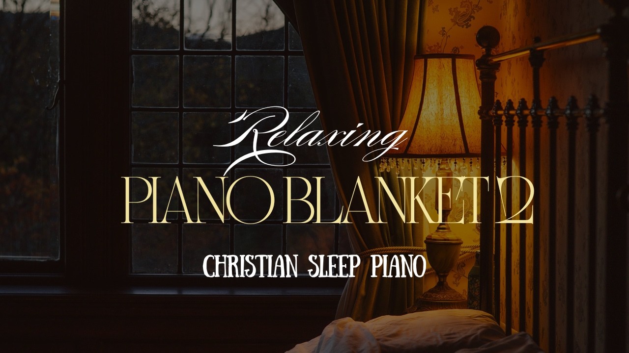 Piano Blanket 2- Christian Sleep Piano